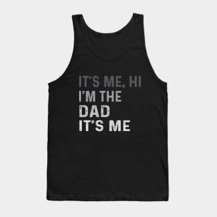 It's Me Hi I'm The Dad It's Me Fathers Day Gift from Kids Tank Top